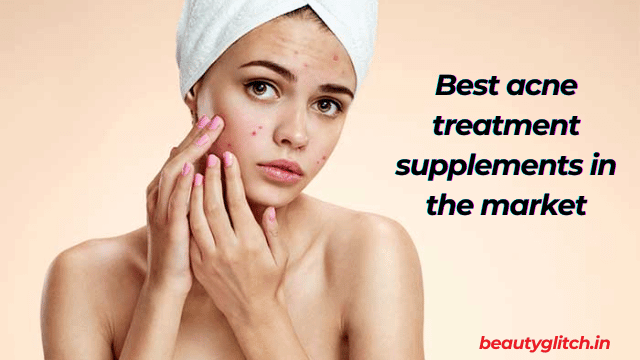 Best acne treatment supplements in the market
