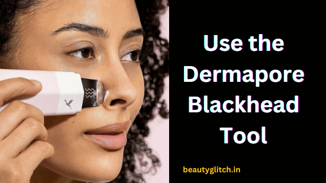 Why You Should Use the Dermapore Blackhead Tool for Your Dermaplaning Procedures