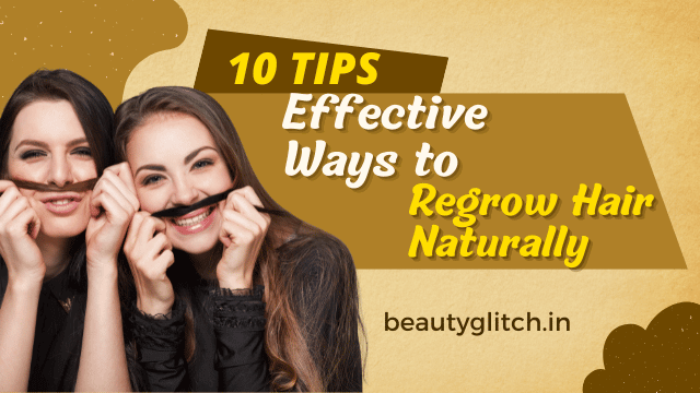 Learn from These 10 Effective Ways to Regrow Hair Naturally