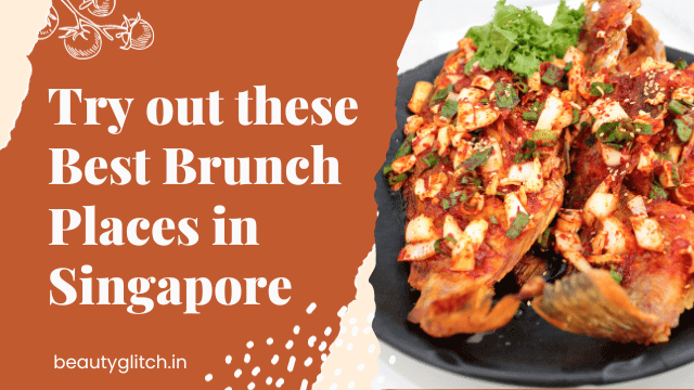 Try out these Best Brunch Places in Singapore